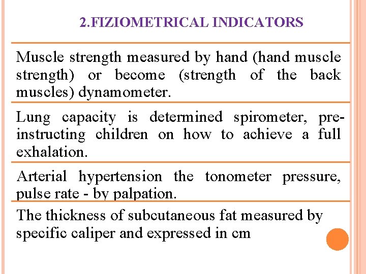 2. FIZIOMETRICAL INDICATORS Muscle strength measured by hand (hand muscle strength) or become (strength