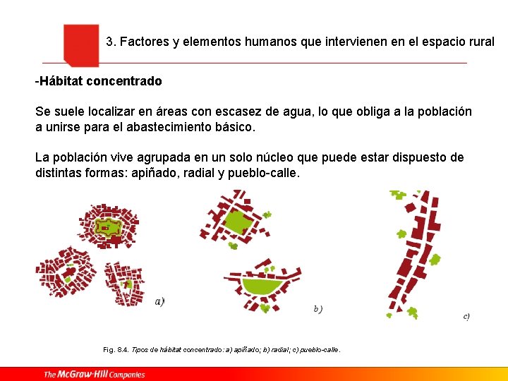 3. Factores y elementos humanos que intervienen en el espacio rural -Hábitat concentrado Se