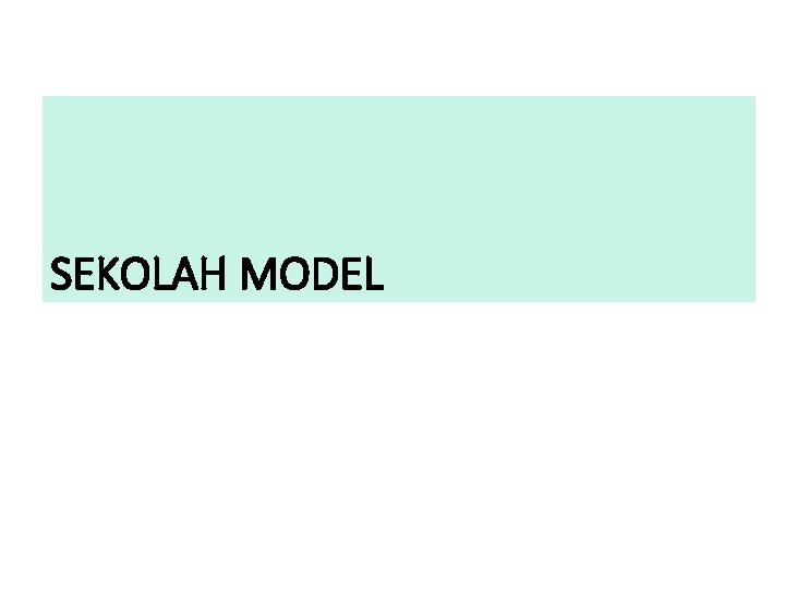 SEKOLAH MODEL 