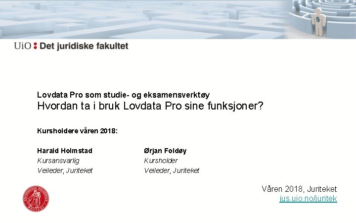 Lovdata Pro som studie- og eksamensverktøy Hvordan ta i bruk Lovdata Pro sine funksjoner?