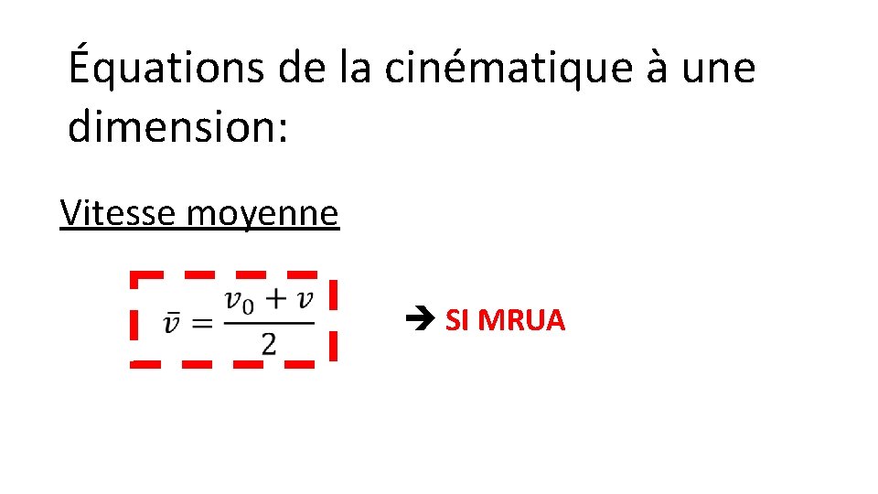 Équations de la cinématique à une dimension: Vitesse moyenne SI MRUA 
