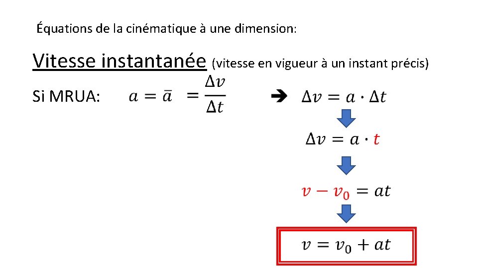 Équations de la cinématique à une dimension: Vitesse instantanée (vitesse en vigueur à un