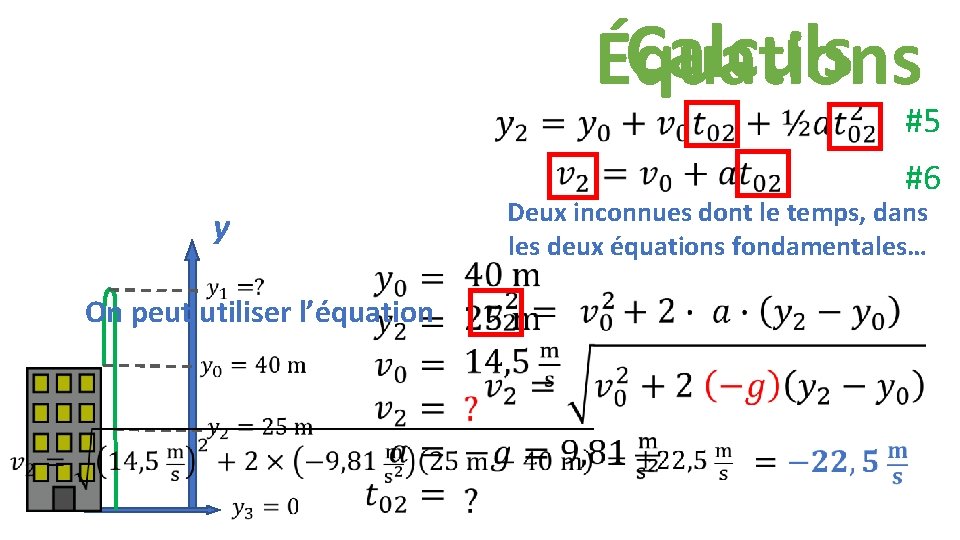 Calculs Équations #5 Deux inconnues dont le temps, dans les deux équations fondamentales… y