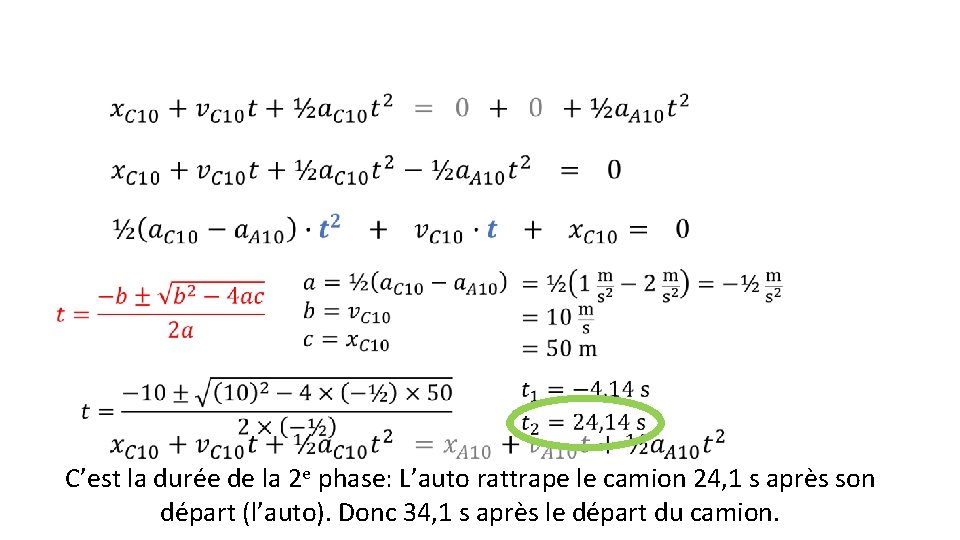  C’est la durée de la 2 e phase: L’auto rattrape le camion 24,