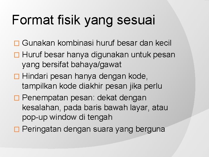 Format fisik yang sesuai Gunakan kombinasi huruf besar dan kecil � Huruf besar hanya