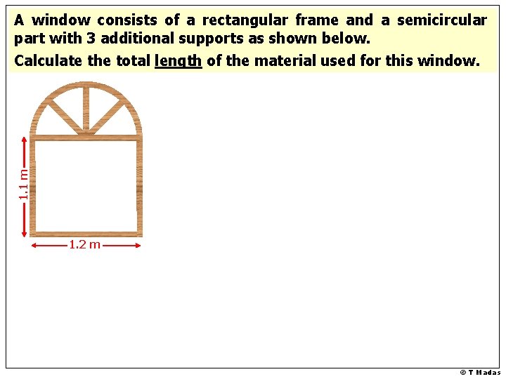 A window consists of a rectangular frame and a semicircular part with 3 additional