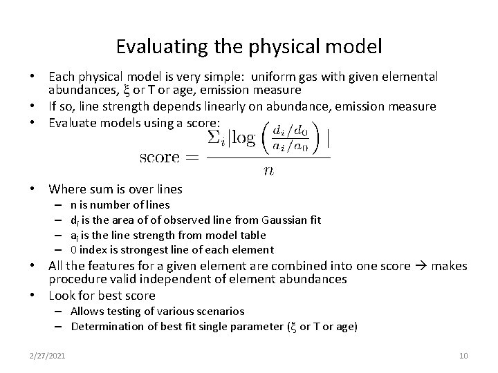 Evaluating the physical model • Each physical model is very simple: uniform gas with