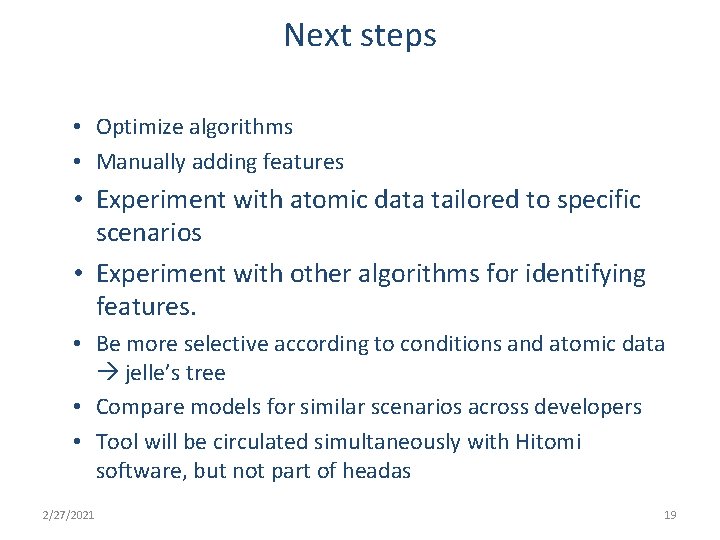 Next steps • Optimize algorithms • Manually adding features • Experiment with atomic data