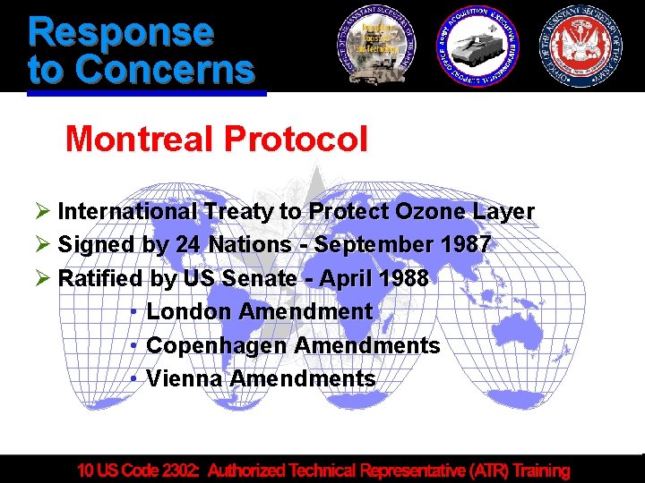 Response to Concerns Montreal Protocol Ø International Treaty to Protect Ozone Layer Ø Signed