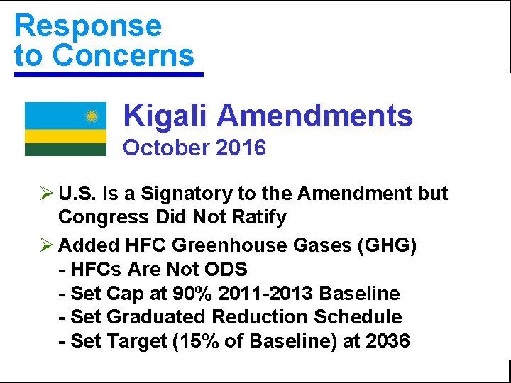 Response to Concerns Kigali Amendments October 2016 Ø U. S. Is a Signatory to
