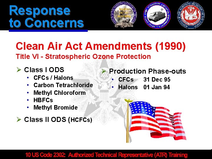Response to Concerns Clean Air Act Amendments (1990) Title VI - Stratospheric Ozone Protection