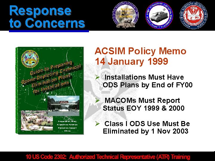 Response to Concerns ACSIM Policy Memo 14 January 1999 Ø Installations Must Have ODS