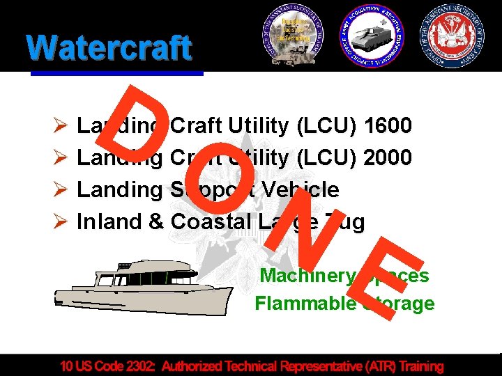 Watercraft D O Ø Landing Craft Utility (LCU) 1600 Ø Landing Craft Utility (LCU)