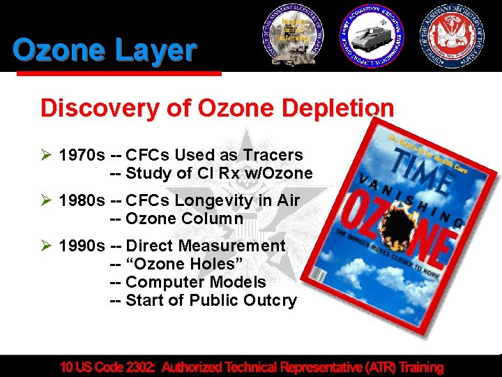 Ozone Layer Discovery of Ozone Depletion Ø 1970 s -- CFCs Used as Tracers