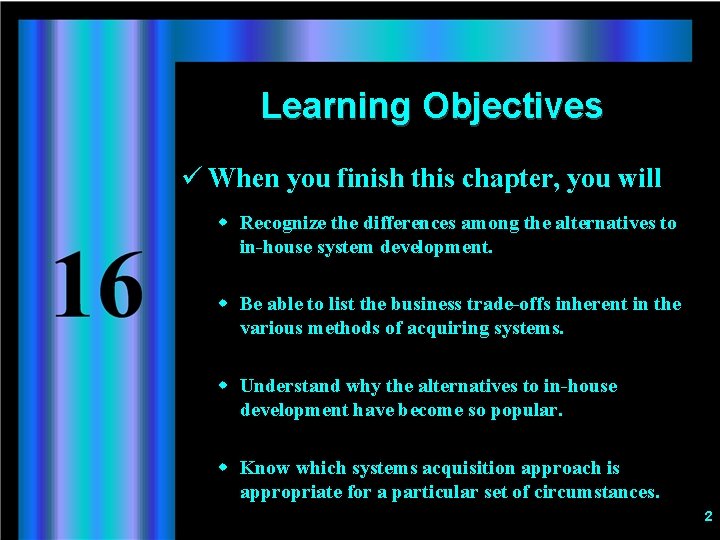 Learning Objectives ü When you finish this chapter, you will w Recognize the differences