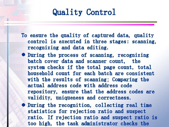 Quality Control To ensure the quality of captured data, quality control is executed in