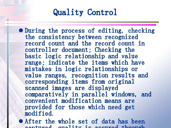 Quality Control l During the process of editing, checking the consistency between recognized record