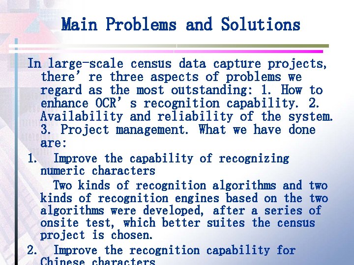 Main Problems and Solutions In large-scale census data capture projects, there’re three aspects of