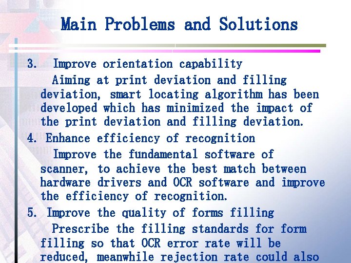 Main Problems and Solutions 3. Improve orientation capability Aiming at print deviation and filling