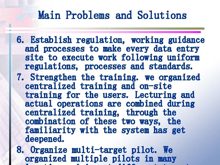 Main Problems and Solutions 6. Establish regulation, working guidance and processes to make every