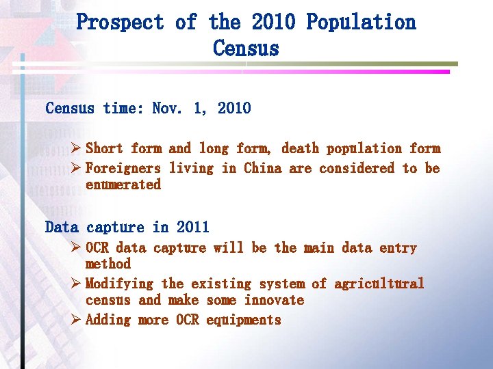 Prospect of the 2010 Population Census time: Nov. 1, 2010 Ø Short form and