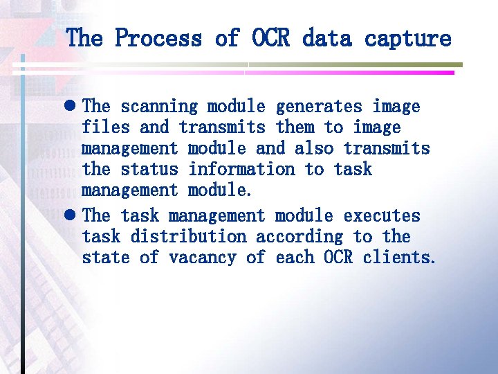 The Process of OCR data capture l The scanning module generates image files and