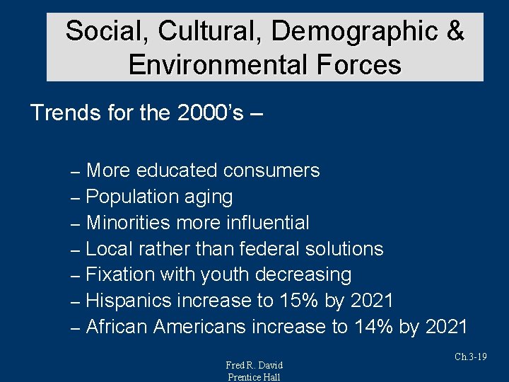 Social, Cultural, Demographic & Environmental Forces Trends for the 2000’s – More educated consumers