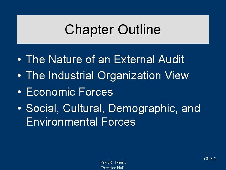 Chapter Outline • • The Nature of an External Audit The Industrial Organization View