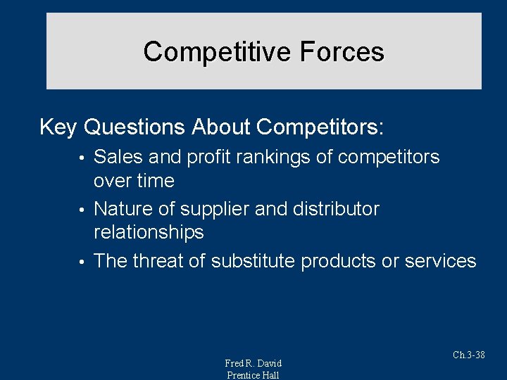 Competitive Forces Key Questions About Competitors: Sales and profit rankings of competitors over time