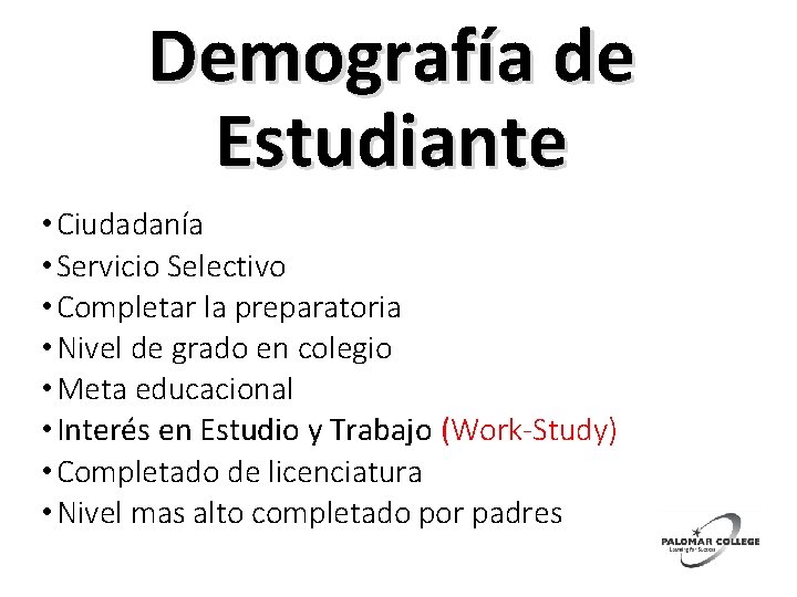 Demografía de Estudiante • Ciudadanía • Servicio Selectivo • Completar la preparatoria • Nivel