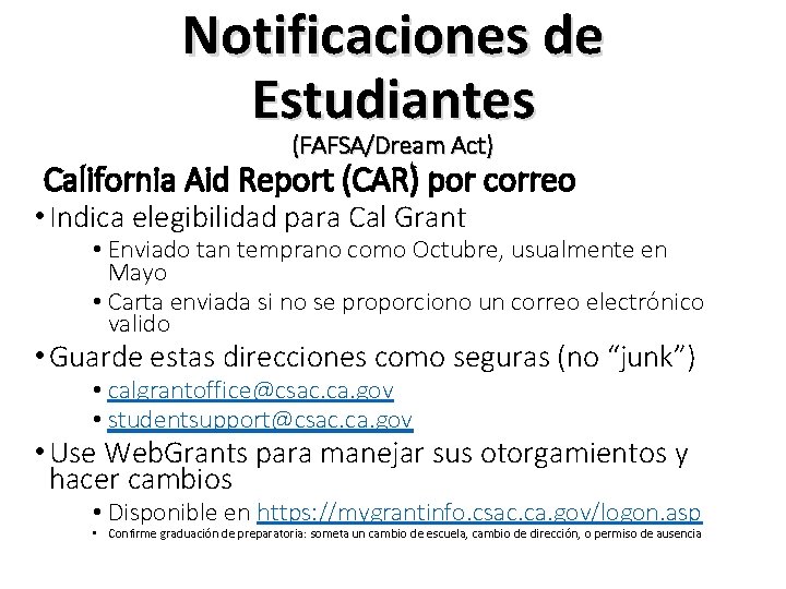 Notificaciones de Estudiantes (FAFSA/Dream Act) California Aid Report (CAR) por correo • Indica elegibilidad