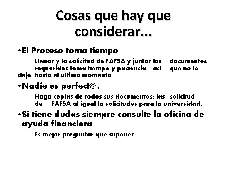 Cosas que hay que considerar. . . • El Proceso toma tiempo Llenar y