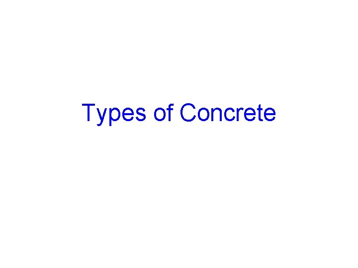 Types of Concrete 