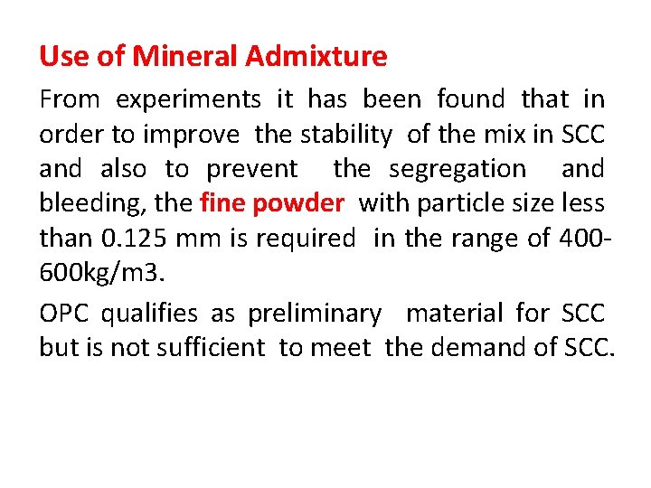 Use of Mineral Admixture From experiments it has been found that in order to