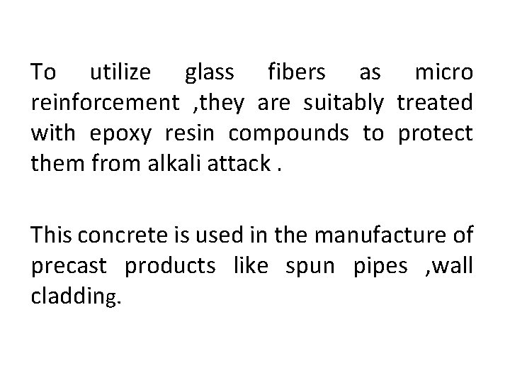 To utilize glass fibers as micro reinforcement , they are suitably treated with epoxy