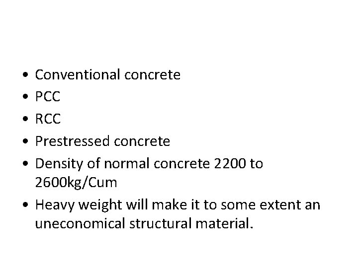  • • • Conventional concrete PCC RCC Prestressed concrete Density of normal concrete