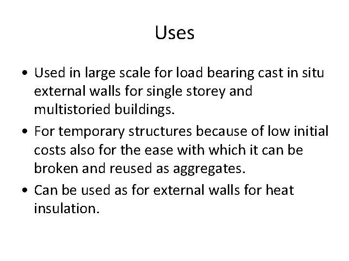 Uses • Used in large scale for load bearing cast in situ external walls