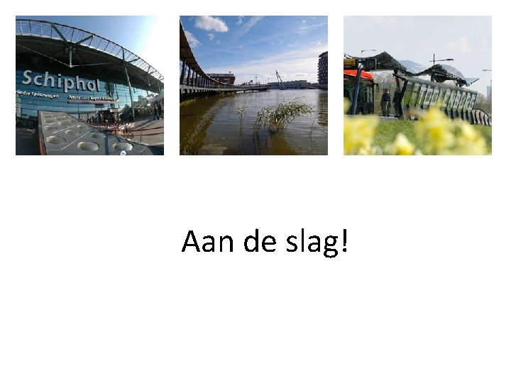 Aan de slag! 