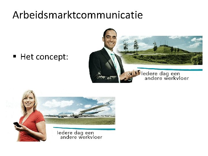 Arbeidsmarktcommunicatie § Het concept: 