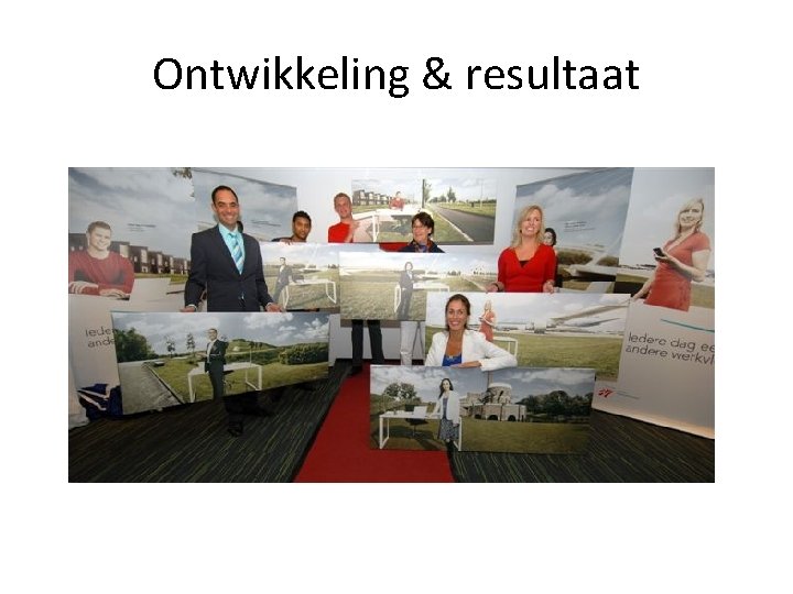 Ontwikkeling & resultaat 