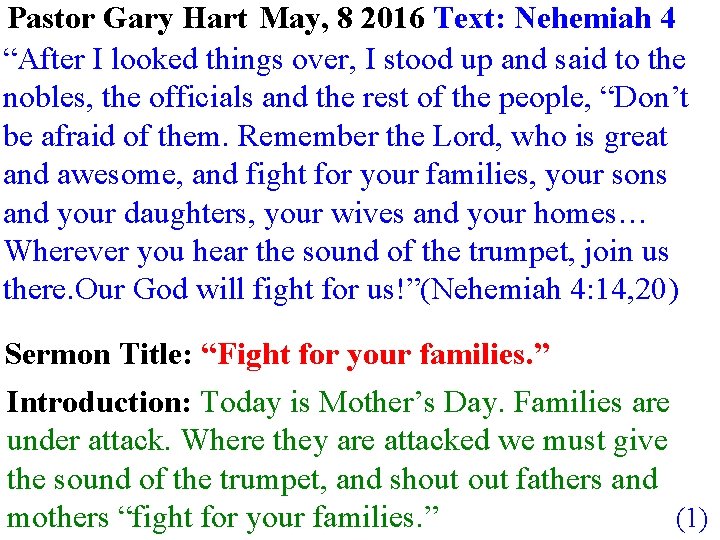 Pastor Gary Hart May, 8 2016 Text: Nehemiah 4 “After I looked things over,