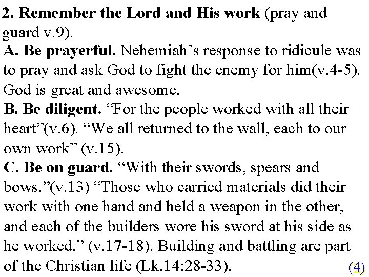 2. Remember the Lord and His work (pray and guard v. 9). A. Be