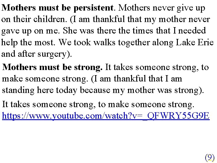 Mothers must be persistent. Mothers never give up on their children. (I am thankful