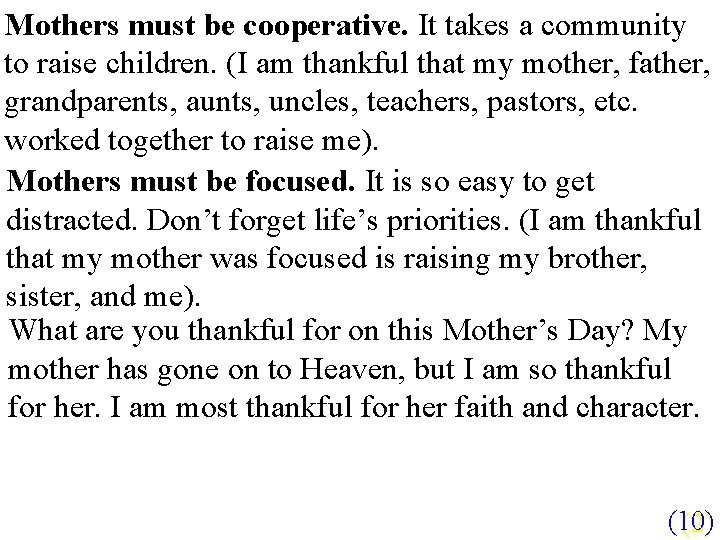 Mothers must be cooperative. It takes a community to raise children. (I am thankful