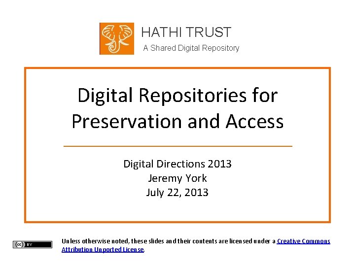 HATHI TRUST A Shared Digital Repository Digital Repositories for Preservation and Access Digital Directions