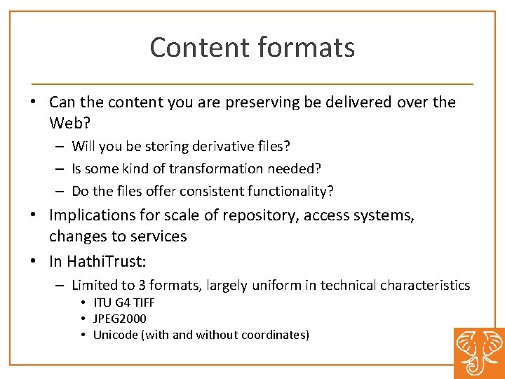Content formats • Can the content you are preserving be delivered over the Web?