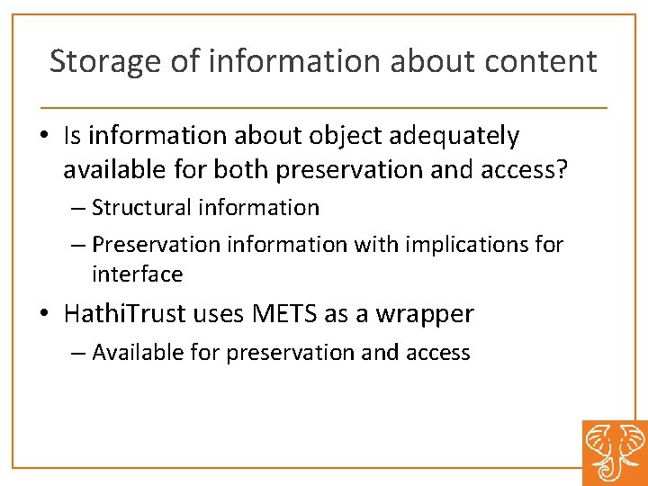 Storage of information about content • Is information about object adequately available for both