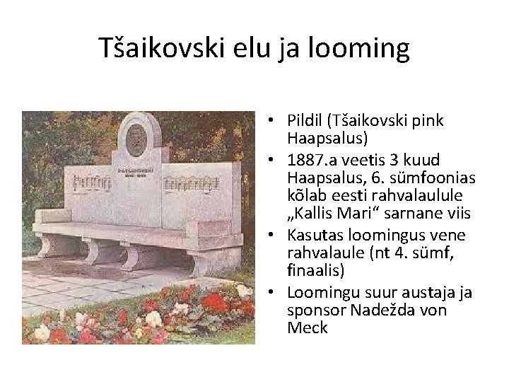Tšaikovski elu ja looming • Pildil (Tšaikovski pink Haapsalus) • 1887. a veetis 3
