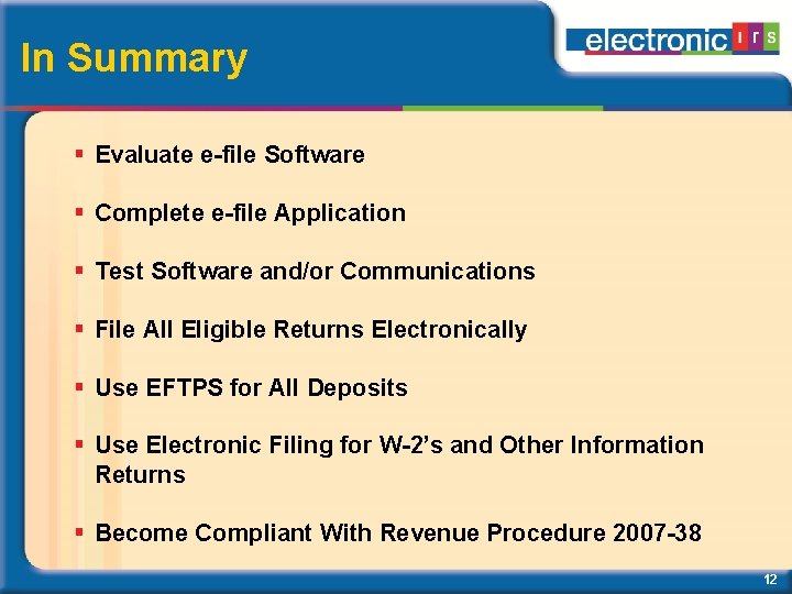 In Summary Evaluate e-file Software Complete e-file Application Test Software and/or Communications File All