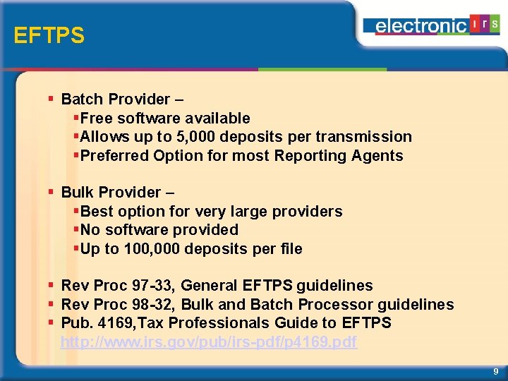 EFTPS Batch Provider – Free software available Allows up to 5, 000 deposits per